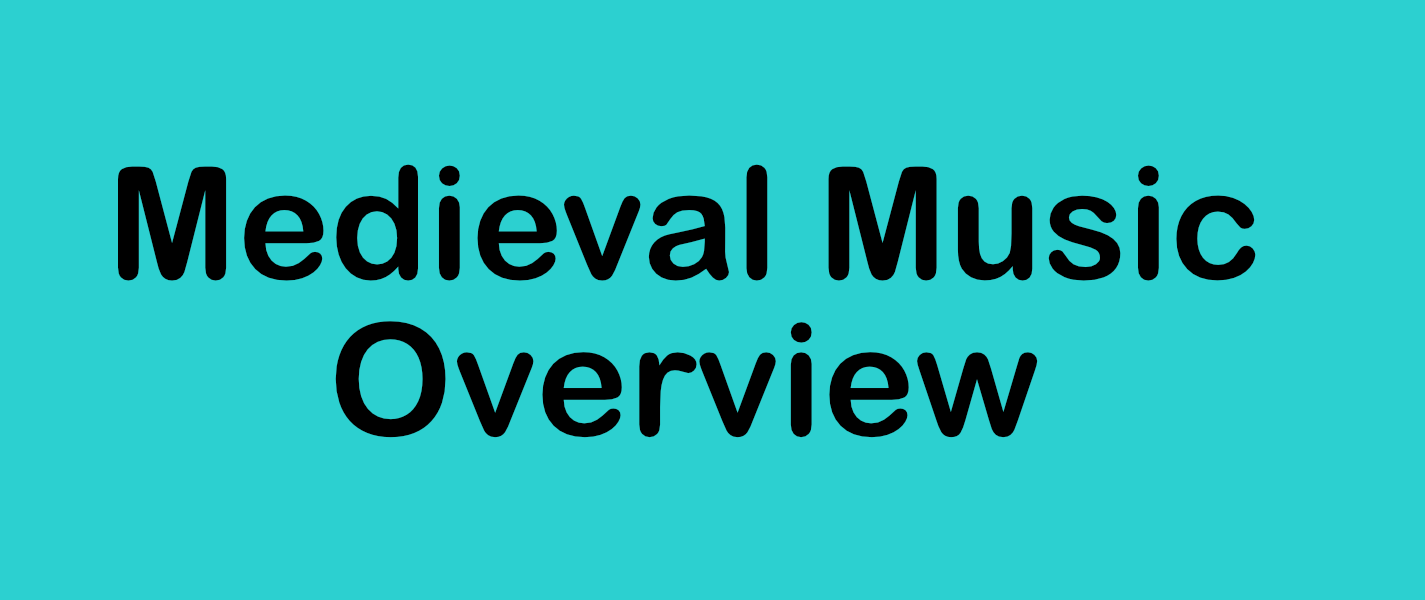Medieval music overview 